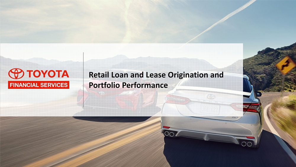 TOYOTA FINANCIAL SERVICES 25 Retail Loan and Lease Origination and ...